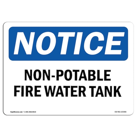 Signmission OSHA Notice Sign, Non-Potable Fire Water Tank, 10in X 7in Aluminum, 7" W, 10" L, Landscape OS-NS-A-710-L-15088